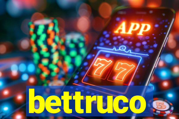 bettruco