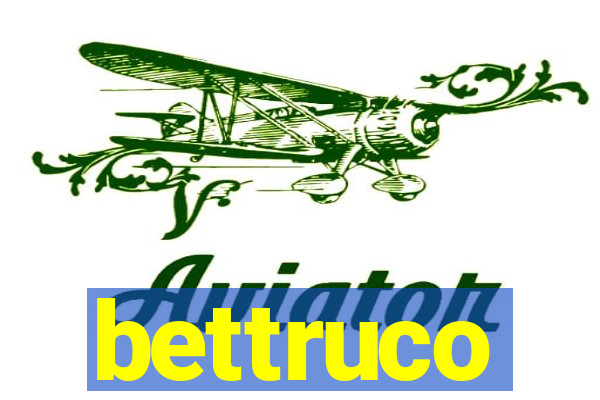 bettruco