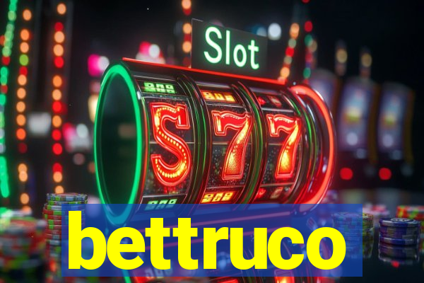 bettruco