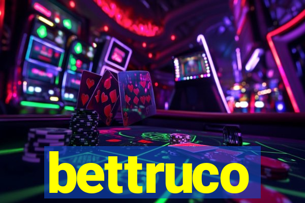 bettruco