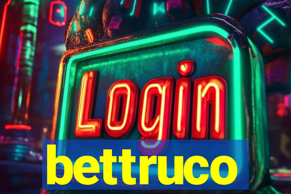 bettruco