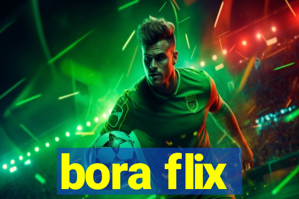 bora flix