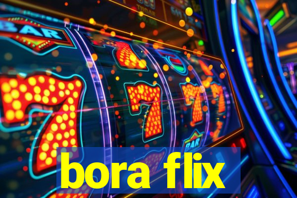 bora flix