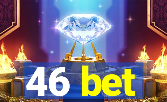 46 bet