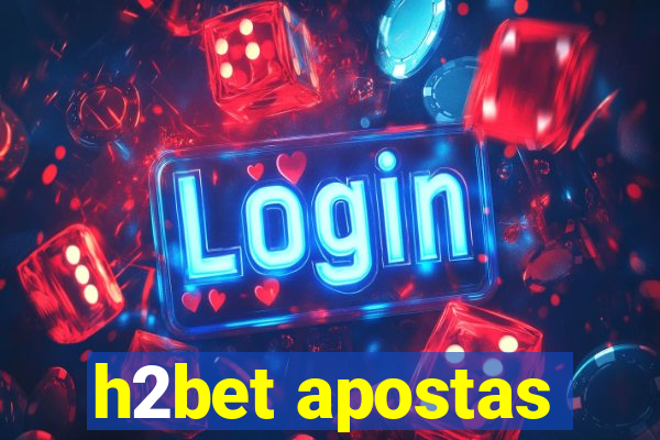 h2bet apostas