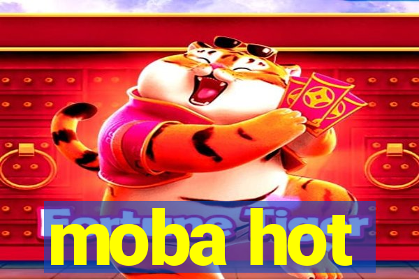 moba hot