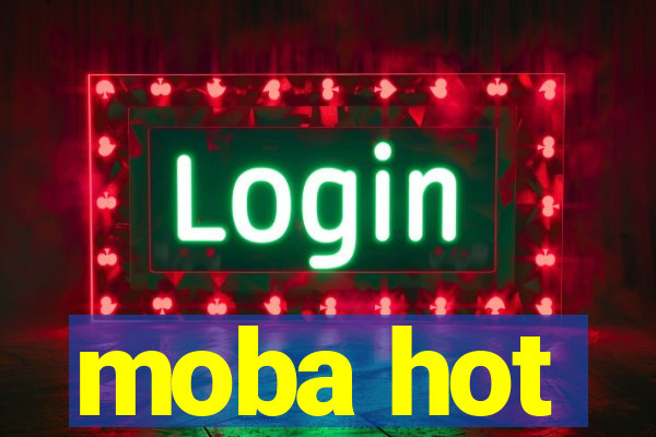 moba hot