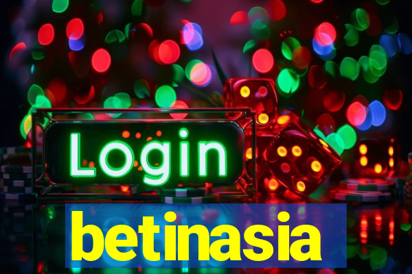 betinasia