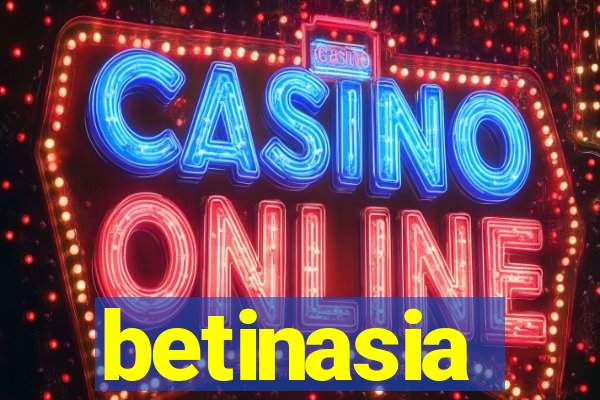 betinasia