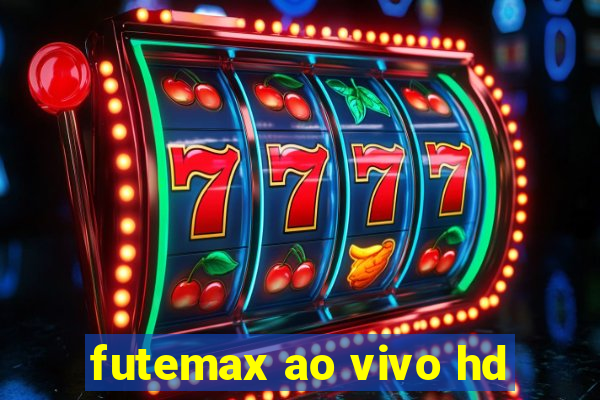 futemax ao vivo hd