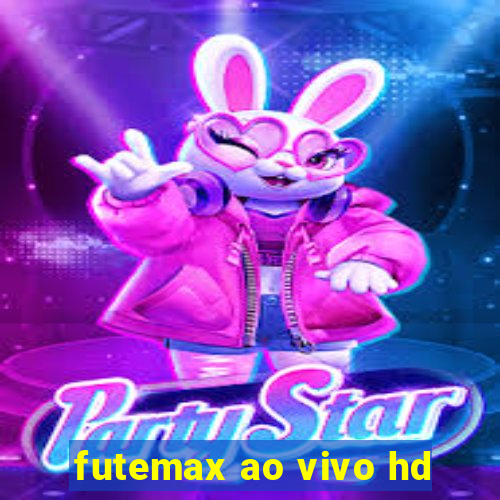 futemax ao vivo hd