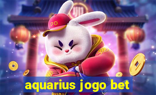 aquarius jogo bet