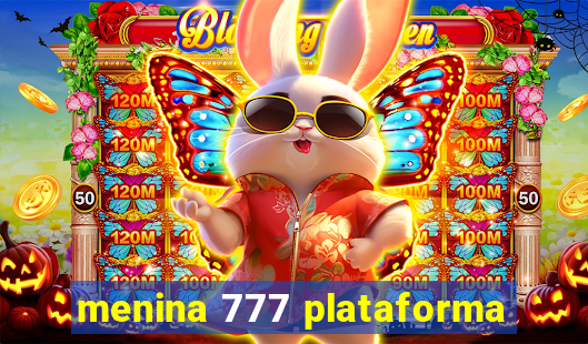 menina 777 plataforma