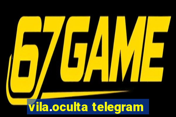 vila.oculta telegram