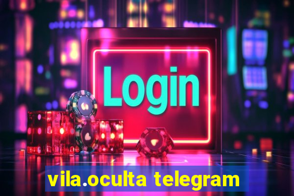 vila.oculta telegram