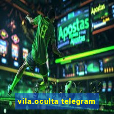 vila.oculta telegram