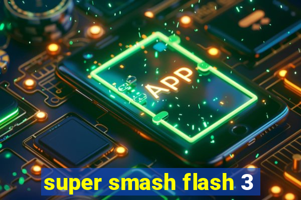 super smash flash 3