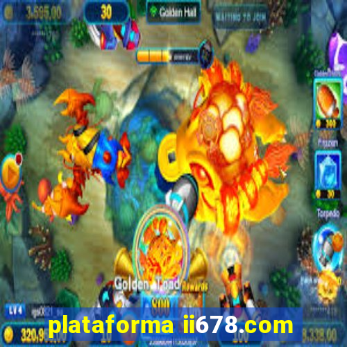 plataforma ii678.com