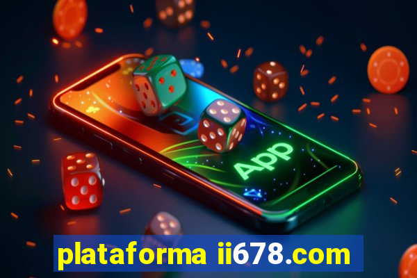 plataforma ii678.com