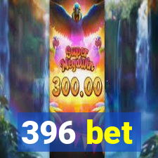 396 bet