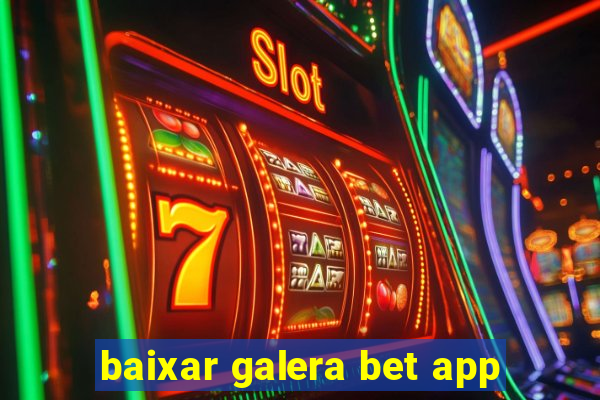 baixar galera bet app