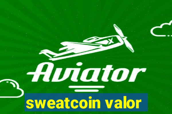 sweatcoin valor