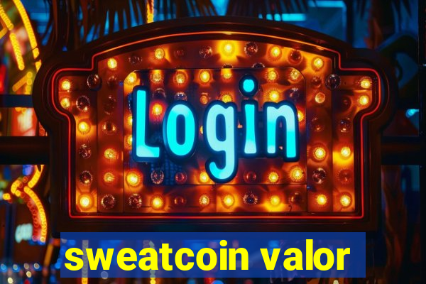 sweatcoin valor