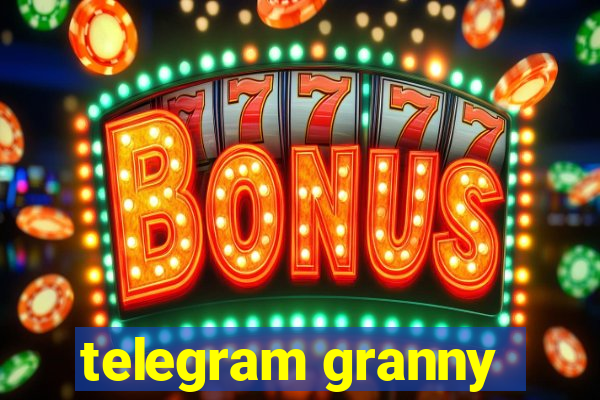 telegram granny