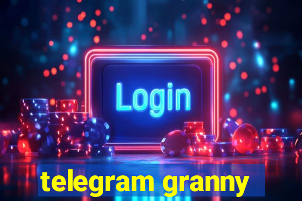 telegram granny