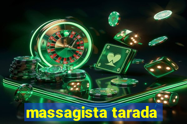 massagista tarada