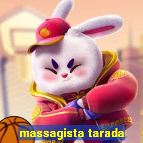 massagista tarada