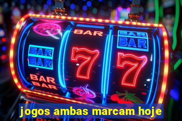 jogos ambas marcam hoje