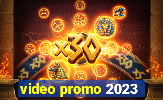 video promo 2023