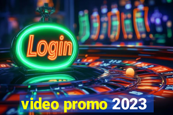 video promo 2023