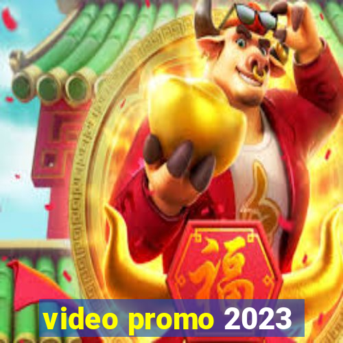 video promo 2023