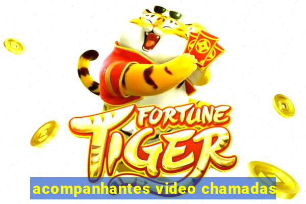 acompanhantes video chamadas