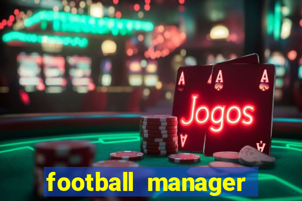 football manager 2021 touch 21.4.0 apk