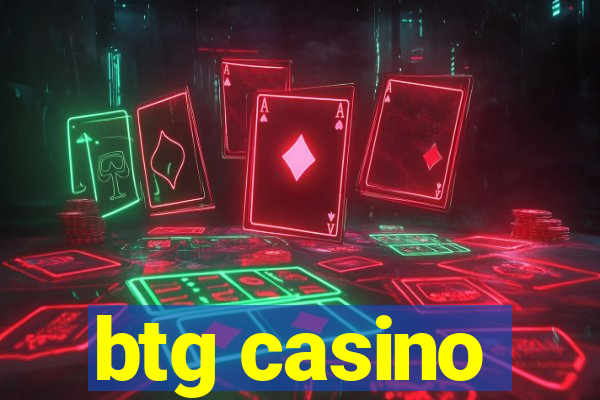 btg casino