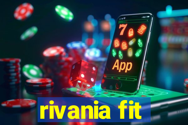 rivania fit