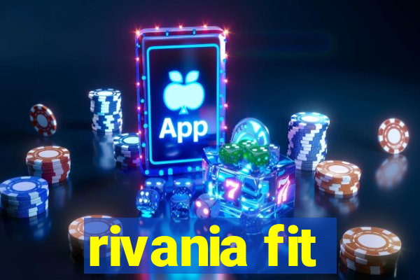 rivania fit