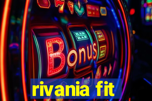 rivania fit