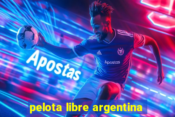 pelota libre argentina