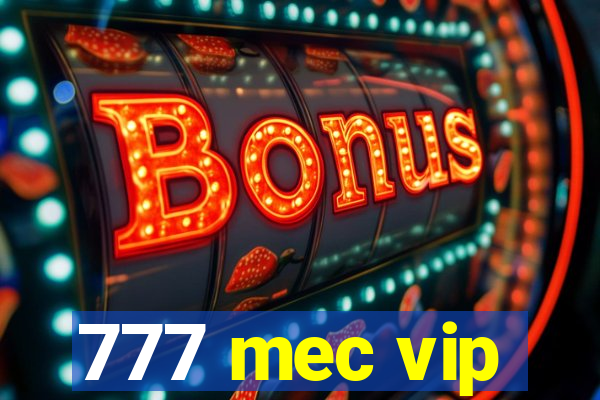 777 mec vip