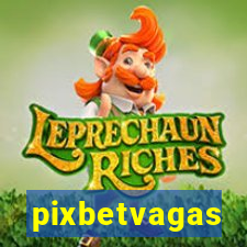 pixbetvagas