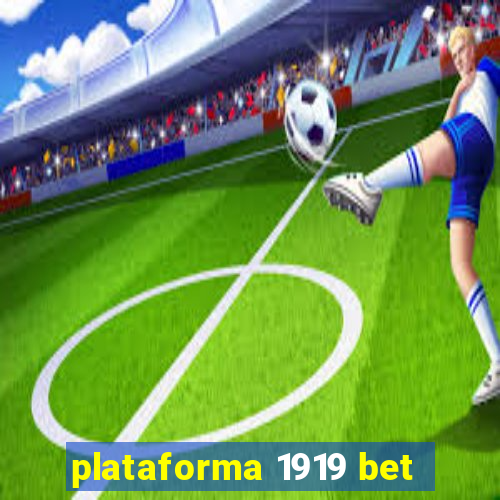 plataforma 1919 bet