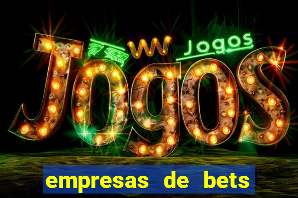 empresas de bets no brasil