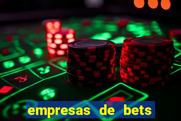 empresas de bets no brasil