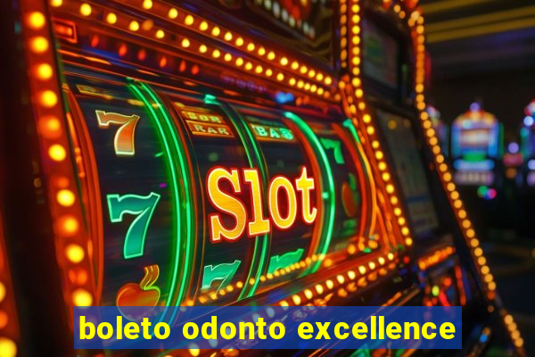 boleto odonto excellence