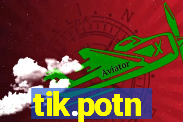 tik.potn