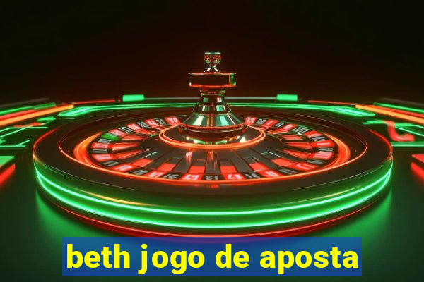 beth jogo de aposta